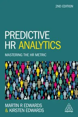 Analiza predictivă a resurselor umane: Stăpânirea metricii resurselor umane - Predictive HR Analytics: Mastering the HR Metric