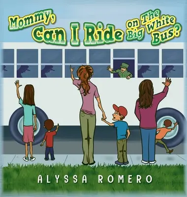 Mami, pot să merg cu autobuzul mare și alb? - Mommy, Can I Ride on The Big White Bus?