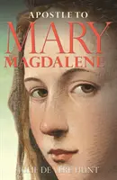 Apostolul Mariei Magdalena - Apostle to Mary Magdalene