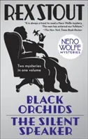 Orhidee negre/ Oratorul tăcut: Misterele lui Nero Wolfe - Black Orchids/The Silent Speaker: Nero Wolfe Mysteries