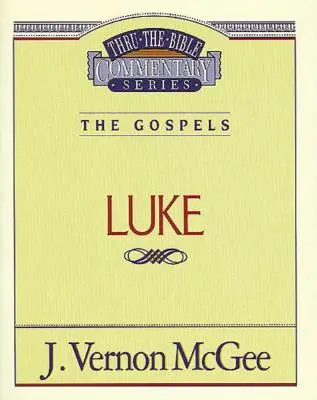 Thru the Bible Vol. 37: Evangheliile (Luca), 37 - Thru the Bible Vol. 37: The Gospels (Luke), 37