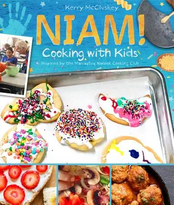 Niam! Gătit cu copiii: Inspirat de clubul de gătit Mamaqtuq Nanook - Niam! Cooking with Kids: Inspired by the Mamaqtuq Nanook Cooking Club
