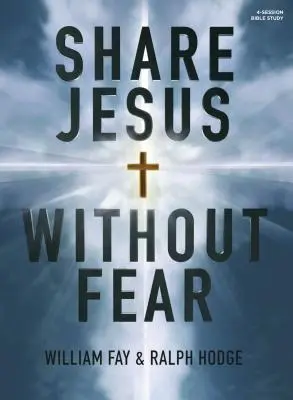 Share Jesus Without Fear - Carte de studiu biblic - Share Jesus Without Fear - Bible Study Book