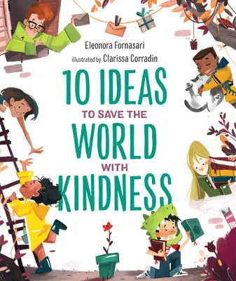10 idei pentru a salva lumea cu bunătate - 10 Ideas to Save the World with Kindness
