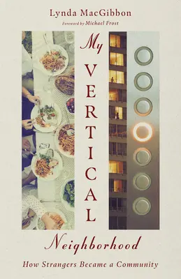 Cartierul meu vertical: Cum au devenit străinii o comunitate - My Vertical Neighborhood: How Strangers Became a Community