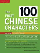 Primele 100 de caractere chinezești: Simplified Character Edition: (Hsk Level 1) calea rapidă și ușoară de a învăța caracterele chinezești de bază - The First 100 Chinese Characters: Simplified Character Edition: (Hsk Level 1) the Quick and Easy Way to Learn the Basic Chinese Characters