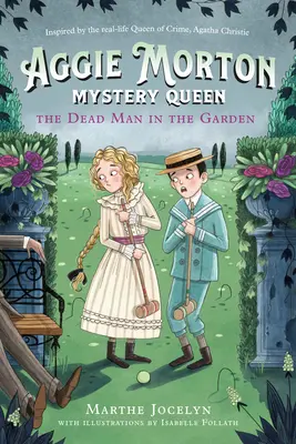 Aggie Morton, regina misterelor: Mortul din grădină (The Dead Man in the Garden) - Aggie Morton, Mystery Queen: The Dead Man in the Garden