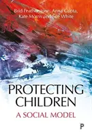 Protejarea copiilor: Un model social - Protecting Children: A Social Model