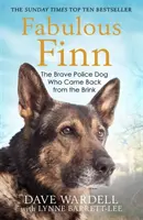 Fabulosul Finn: Bravul câine polițist care s-a întors de la marginea prăpastiei - Fabulous Finn: The Brave Police Dog Who Came Back from the Brink
