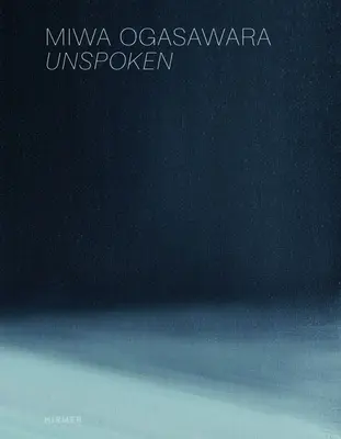 Miwa Ogasawara: nespusă - Miwa Ogasawara: Unspoken
