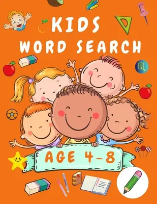 Carte de căutare a cuvintelor pentru copii vârsta 4-8 ani: First Kids Word Search Puzzle Book vârstele 4-6 & 6-8 - Cuvinte Carte de activități pentru copii - Carte de jocuri Word Find pentru copii - - Kid Word Search Book Age 4-8: First Kids Word Search Puzzle Book ages 4-6 & 6-8 - Words Activity Book for Children - Word Find Game Book for Kids -