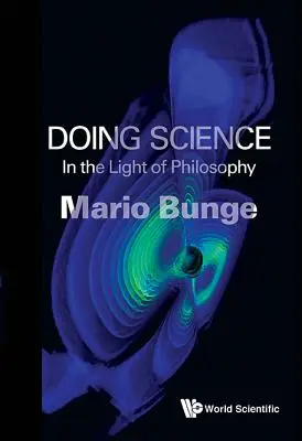 A face știință: În lumina filosofiei - Doing Science: In the Light of Philosophy