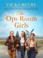 Ops Room Girls - O saga veselă și romantică din WW2 - Ops Room Girls - An uplifting and romantic WW2 saga