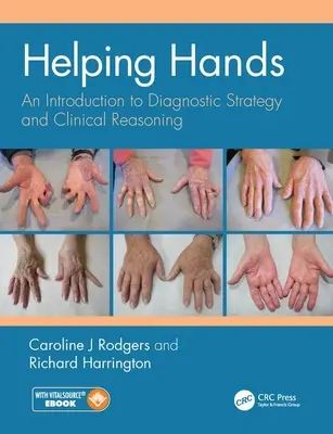 Mâini ajutătoare: O introducere în strategia de diagnostic și raționamentul clinic - Helping Hands: An Introduction to Diagnostic Strategy and Clinical Reasoning