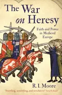Războiul împotriva ereziei - Credință și putere în Europa medievală - War On Heresy - Faith and Power in Medieval Europe