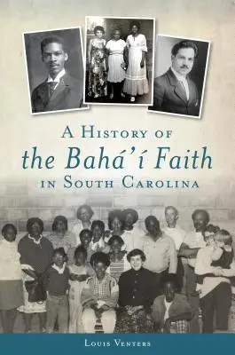 O istorie a credinței bah' în Carolina de Sud - A History of the Bah' Faith in South Carolina
