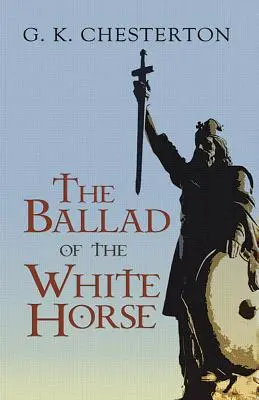 Balada calului alb (The Ballad of the White Horse) - The Ballad of the White Horse