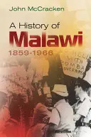 O istorie a Malawi: 1859-1966 - A History of Malawi: 1859-1966