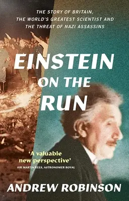 Einstein pe fugă: Cum l-a salvat Marea Britanie pe cel mai mare savant al lumii - Einstein on the Run: How Britain Saved the World's Greatest Scientist