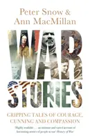 Povești de război - Povești captivante despre curaj, viclenie și compasiune - War Stories - Gripping Tales of Courage, Cunning and Compassion