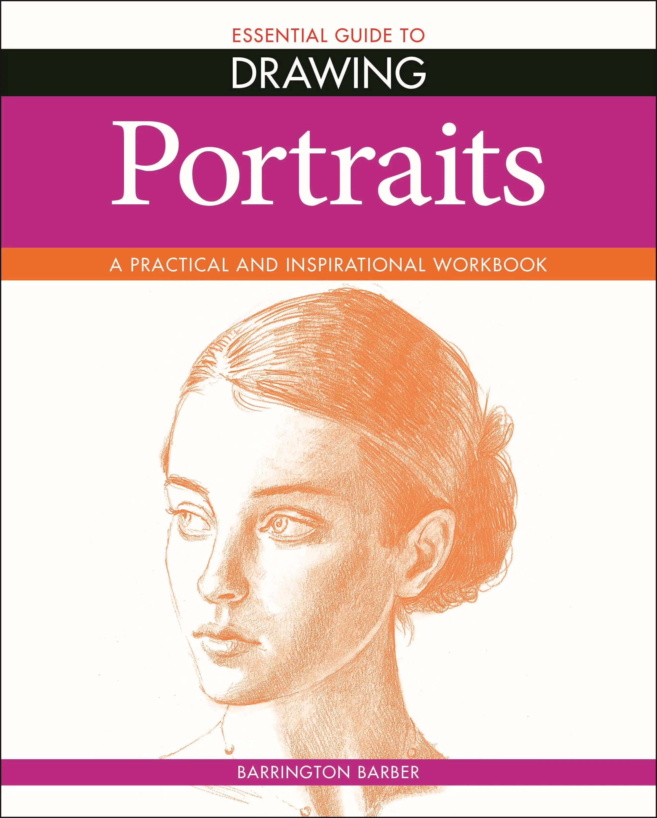 Ghid esențial pentru desen: Portrete - Essential Guide to Drawing: Portraits