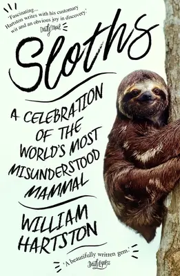 Sloths: O celebrare a celui mai neînțeles mamifer din lume (A Celebration of the World's Most Misunderstood Mammal) - Sloths: A Celebration of the World's Most Misunderstood Mammal
