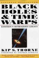 Găuri negre și deformări temporale: Moștenirea scandaloasă a lui Einstein - Black Holes & Time Warps: Einstein's Outrageous Legacy