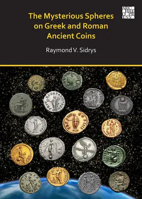 Sferele misterioase de pe monedele antice grecești și romane - The Mysterious Spheres on Greek and Roman Ancient Coins