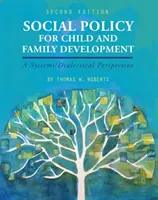 Politica socială pentru dezvoltarea copilului și a familiei: O perspectivă sistemică/dialectică - Social Policy for Child and Family Development: A Systems/Dialectical Perspective