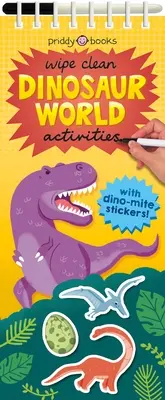 Wipe Clean Activities: Lumea dinozaurilor: Cu autocolante Dino-Mite! - Wipe Clean Activities: Dinosaur World: With Dino-Mite Stickers!