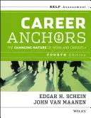 Ancorele carierei: Autoevaluarea naturii schimbătoare a carierelor - Career Anchors: The Changing Nature of Careers Self Assessment