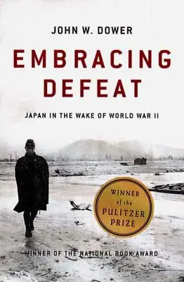 Îmbrățișarea înfrângerii: Japonia în urma celui de-al Doilea Război Mondial - Embracing Defeat: Japan in the Wake of World War II