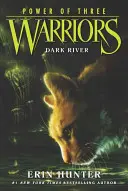 Războinici: Puterea celor trei #2: Râul întunecat - Warriors: Power of Three #2: Dark River