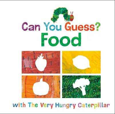 Can You Guess?: Mâncarea cu Very Hungry Caterpillar - Can You Guess?: Food with the Very Hungry Caterpillar