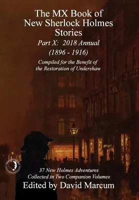The MX Book of New Sherlock Holmes Stories - Part X: 2018 Annual (1896-1916) (Seria MX Book of New Sherlock Holmes Stories) - The MX Book of New Sherlock Holmes Stories - Part X: 2018 Annual (1896-1916) (MX Book of New Sherlock Holmes Stories Series)
