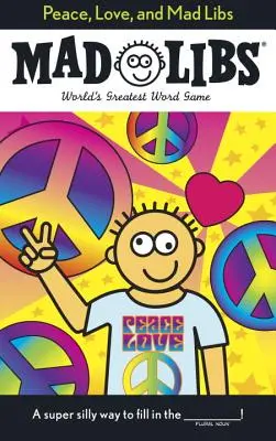 Pace, dragoste și Mad Libs - Peace, Love, and Mad Libs