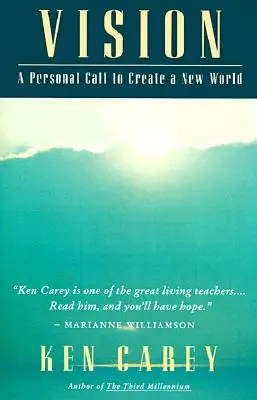 Viziune: Un apel personal la crearea unei lumi noi - Vision: A Personal Call to Create a New World