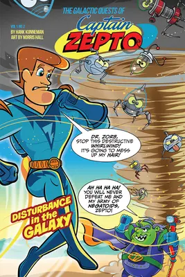Călătoriile galactice ale căpitanului Zepto: Numărul 2: Tulburări în galaxie - The Galactic Quests of Captain Zepto: Issue 2: Disturbance in the Galaxy