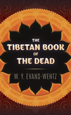 Cartea tibetană a morților - The Tibetan Book of the Dead