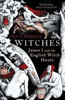 Vrăjitoarele - James I și vânătoarea engleză de vrăjitoare - Witches - James I and the English Witch Hunts