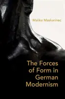 Forțele formei în modernismul german - The Forces of Form in German Modernism