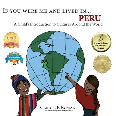 Dacă ai fi fost eu și ai fi trăit în... Peru: A Child's Introduction to Cultures Around the World - If You Were Me and Lived in... Peru: A Child's Introduction to Cultures Around the World