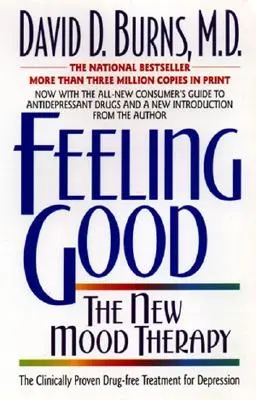 Feeling Good:: Noua terapie a stării de spirit - Feeling Good:: The New Mood Therapy