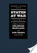 States at War, Volume 4: A Reference Guide for Delaware, Maryland, and New Jersey in the Civil War
