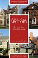 Old Rectory - Povestea parohiei engleze - Old Rectory - The Story of the English Parsonage
