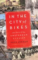 În orașul bicicletelor: Povestea biciclistului din Amsterdam - In the City of Bikes: The Story of the Amsterdam Cyclist