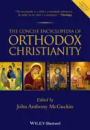 Enciclopedia concisă a creștinismului ortodox - The Concise Encyclopedia of Orthodox Christianity