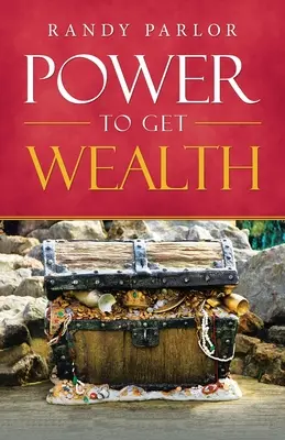 Puterea de a obține bogăție - Power to Get Wealth