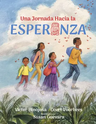 Una Jornada Hacia La Esperanza: O călătorie către speranță, ediție în limba spaniolă - Una Jornada Hacia La Esperanza: A Journey Toward Hope, Spanish Edition
