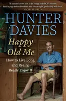 Happy Old Me - Cum să trăiești o viață lungă și să te bucuri cu adevărat de ea - Happy Old Me - How to Live A Long Life, and Really Enjoy It